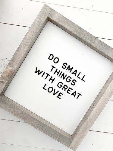 Do small things with great love