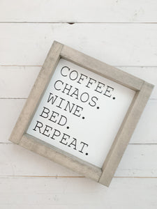 coffee. chaos. wine. bed. repeat