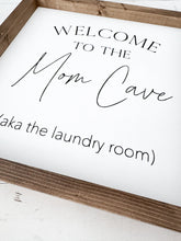 Load image into Gallery viewer, Welcome to the mom cave