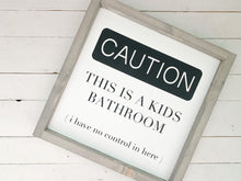 Load image into Gallery viewer, Caution- Kids bathroom
